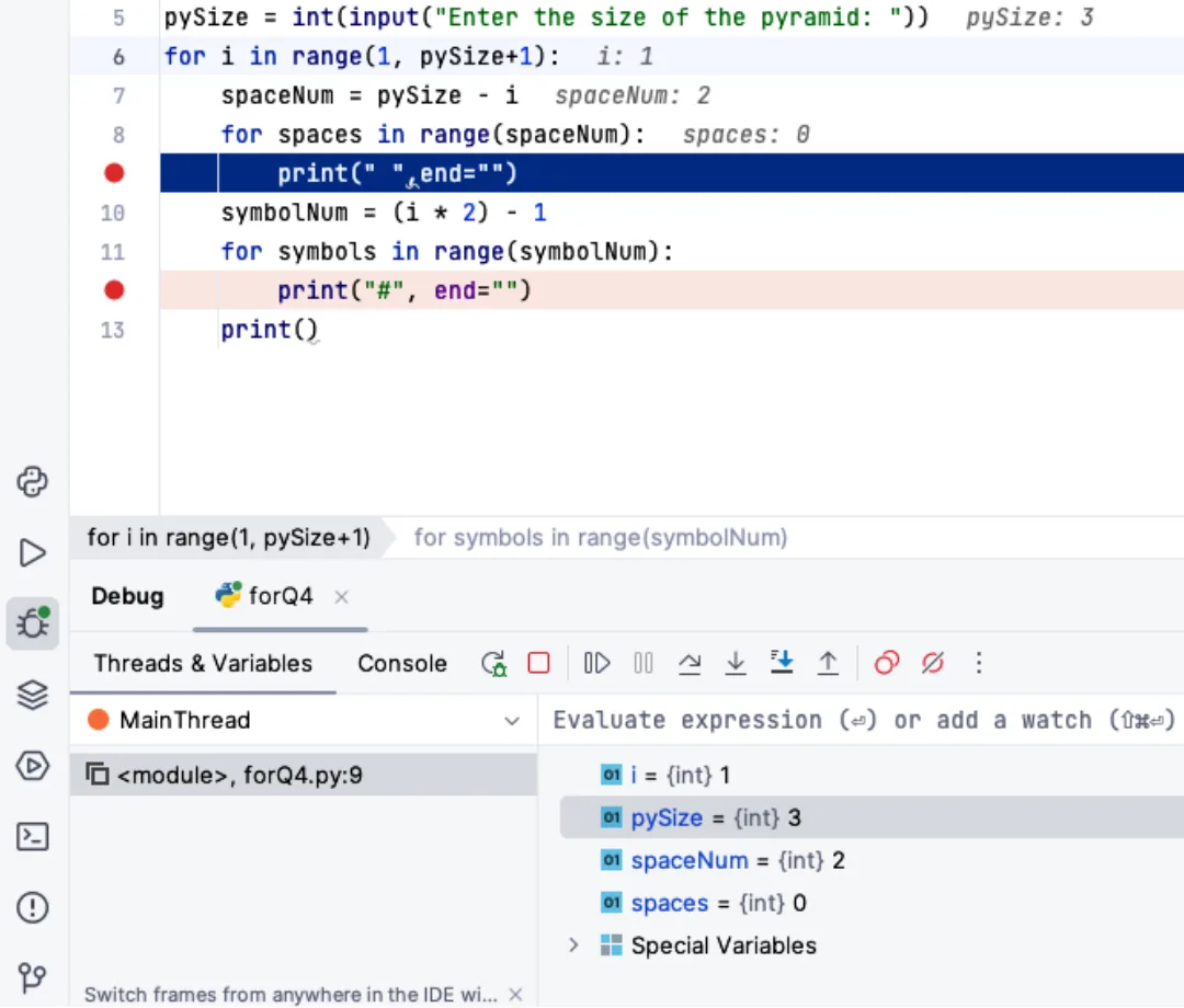 PyCharm debugger. Red breakpoint dots are set on lines 9 and 12, and the program has stopped at line 9. The variables pane below shows i = 1, pySize = 3, spaceNum = 2 and spaces = 0, each with its type int.